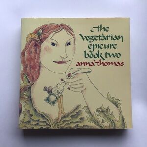 The Vegetarian Epicure Book Two by Anna Thomas Softcover